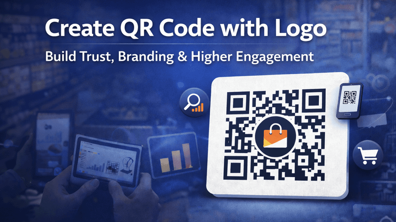 Create QR Code with Logo – Build Trust, Branding & Higher Engagement